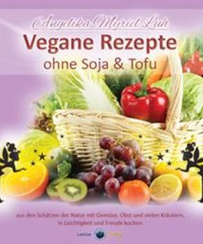 Vegane Rezepte ohne Soja und Tofu